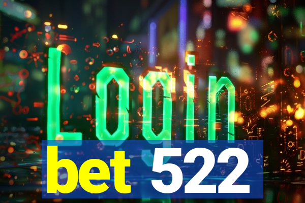 bet 522